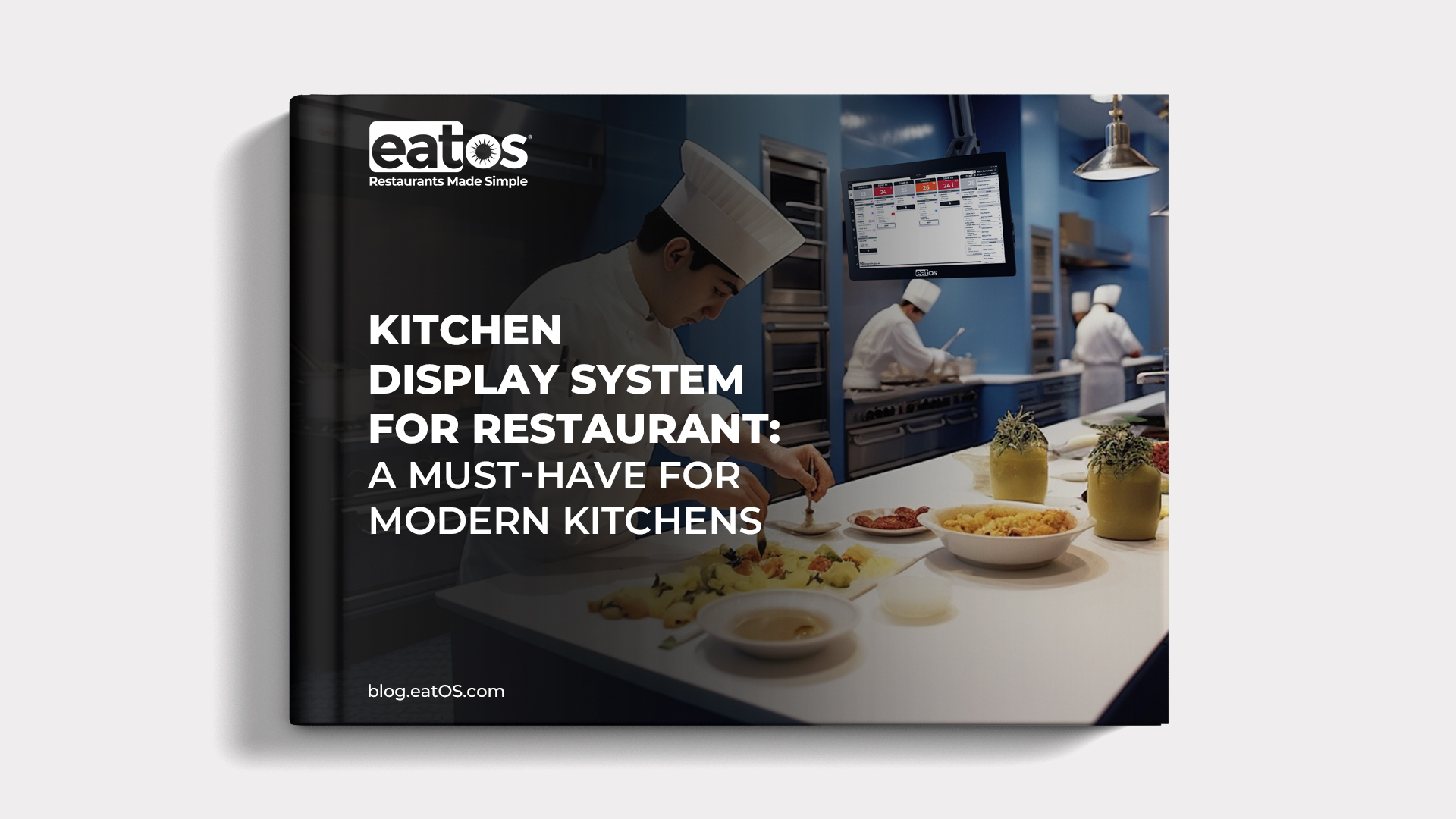Kitchen Display Systems: A Must-Have for Restaurants - eatOS